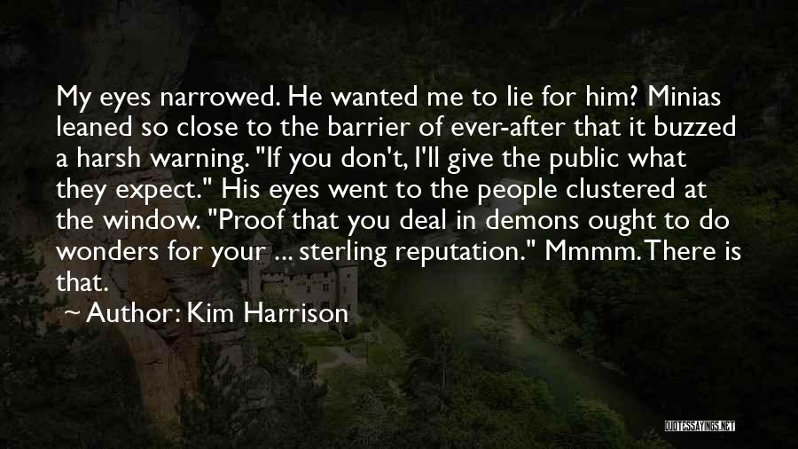 Don't Close Your Eyes Quotes By Kim Harrison