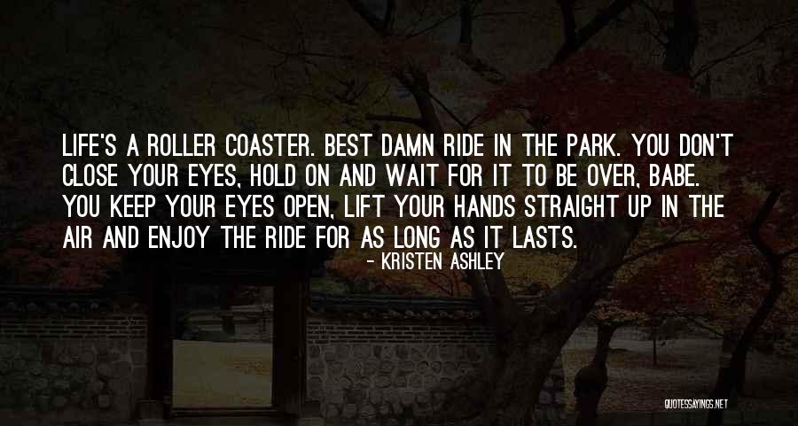 Don't Close Your Eyes Quotes By Kristen Ashley