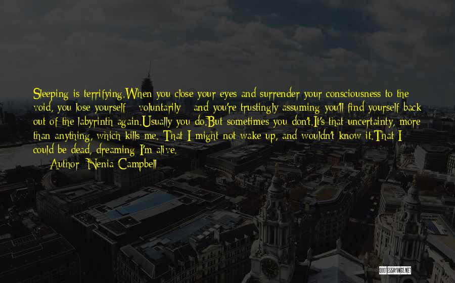 Don't Close Your Eyes Quotes By Nenia Campbell