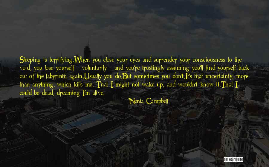 Don't Close Your Eyes Quotes By Nenia Campbell