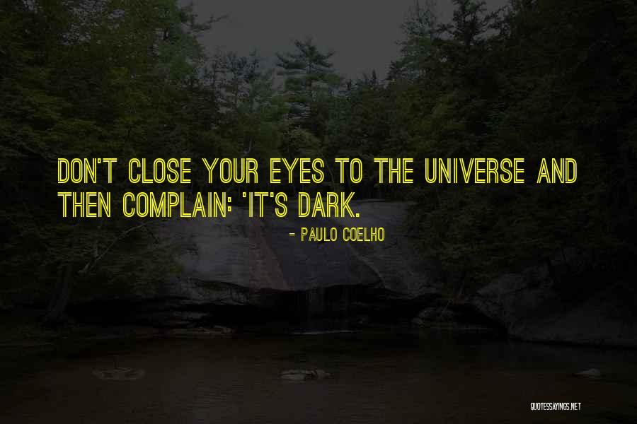 Don't Close Your Eyes Quotes By Paulo Coelho