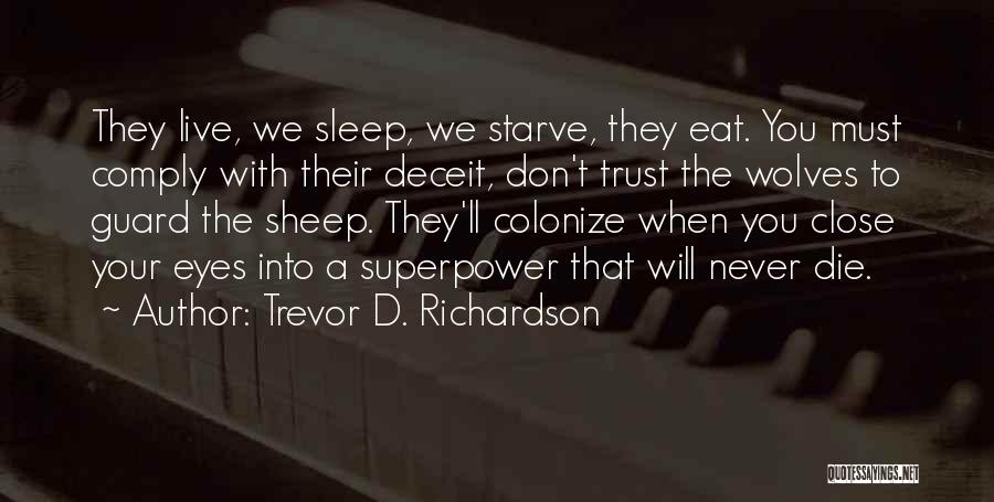 Don't Close Your Eyes Quotes By Trevor D. Richardson