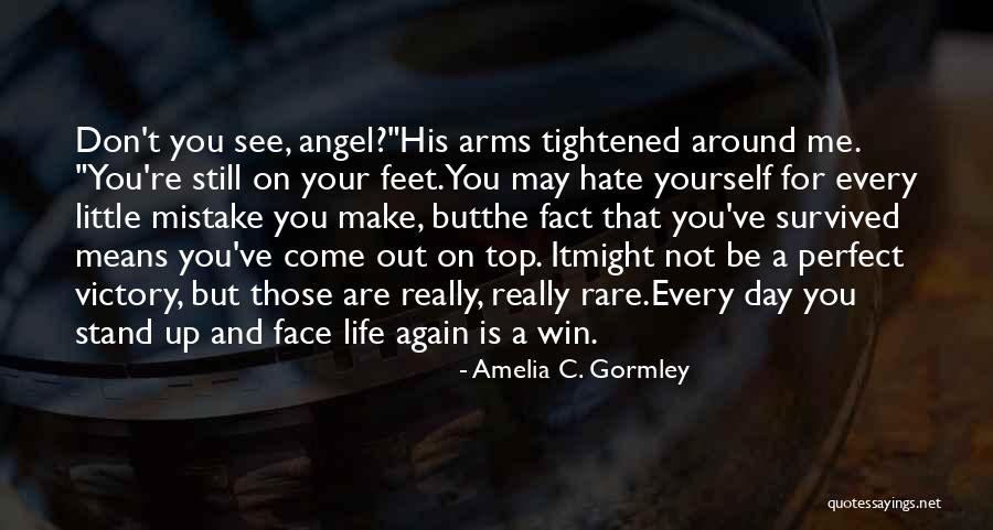 Don't Come Again Quotes By Amelia C. Gormley Don't Come Again Quotes By Amelia C. Gormley