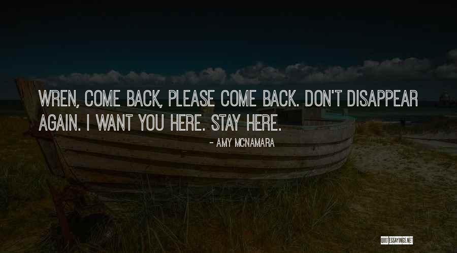 Don't Come Again Quotes By Amy McNamara Don't Come Again Quotes By Amy McNamara
