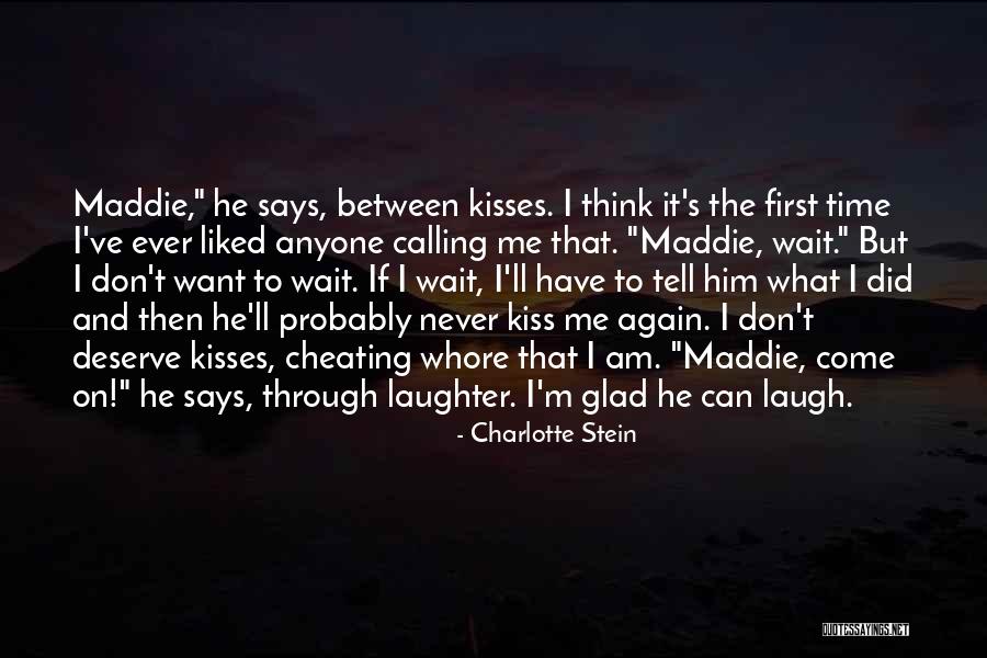 Don't Come Again Quotes By Charlotte Stein Don't Come Again Quotes By Charlotte Stein