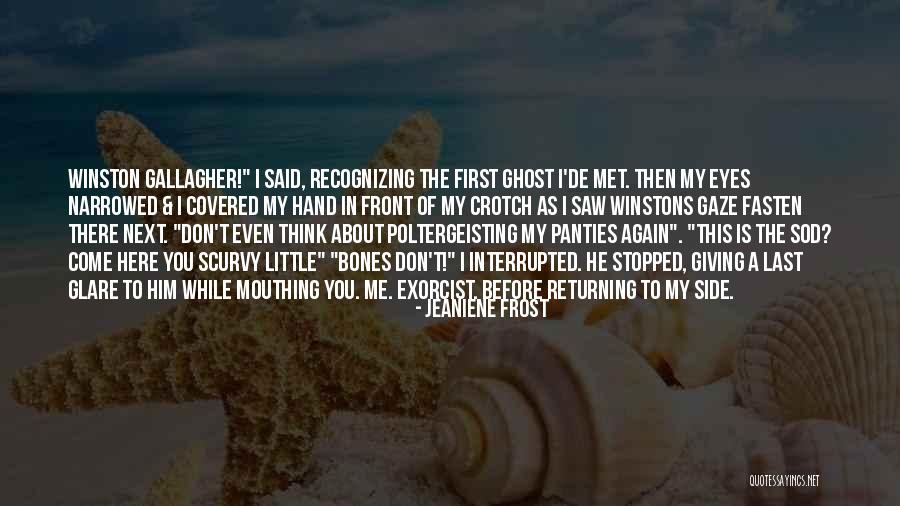 Don't Come Again Quotes By Jeaniene Frost Don't Come Again Quotes By Jeaniene Frost