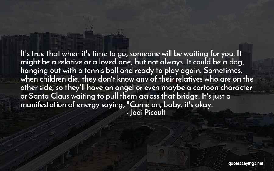Don't Come Again Quotes By Jodi Picoult Don't Come Again Quotes By Jodi Picoult