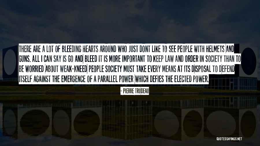 Dont Come Around Quotes By Pierre Trudeau Dont Come Around Quotes By Pierre Trudeau