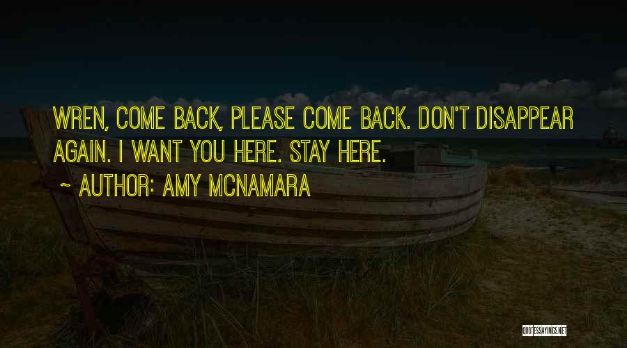 Don't Come Back Again Quotes By Amy McNamara