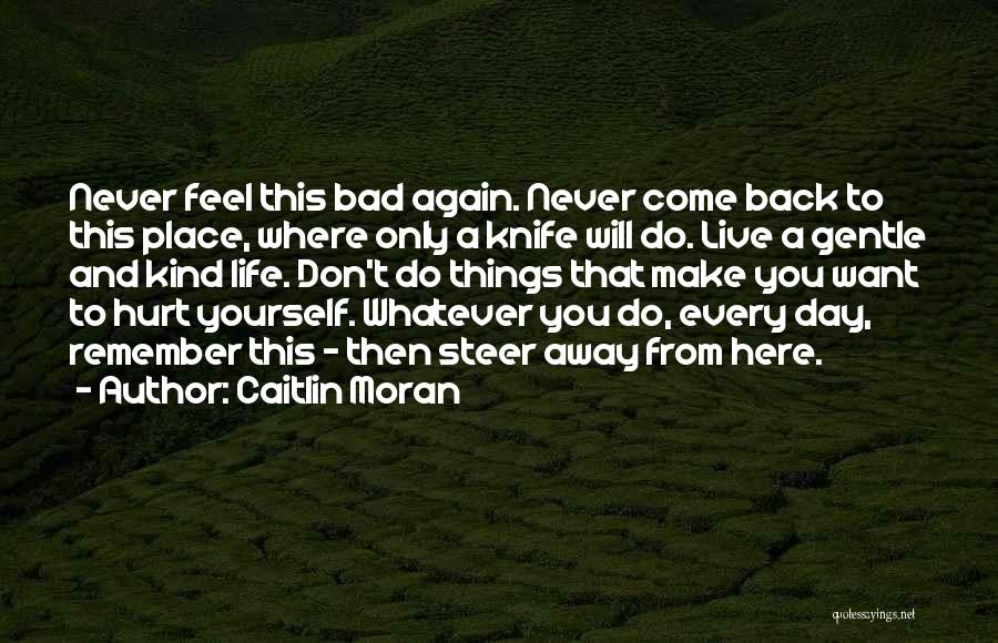 Don't Come Back Again Quotes By Caitlin Moran