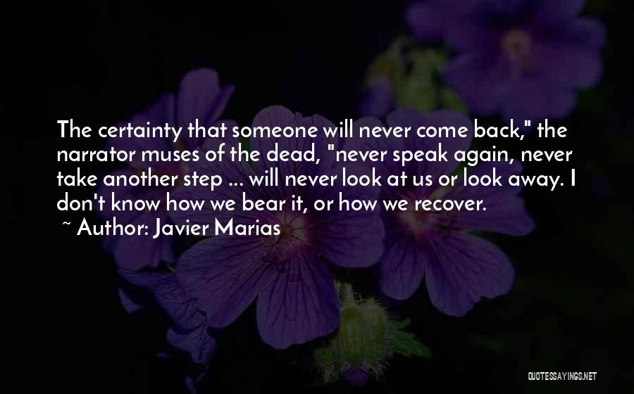 Don't Come Back Again Quotes By Javier Marias