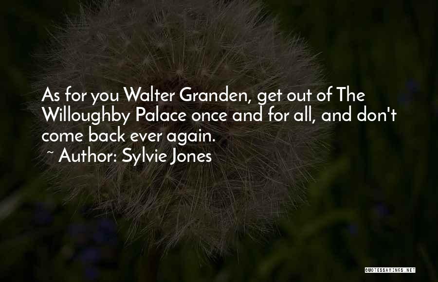 Don't Come Back Again Quotes By Sylvie Jones