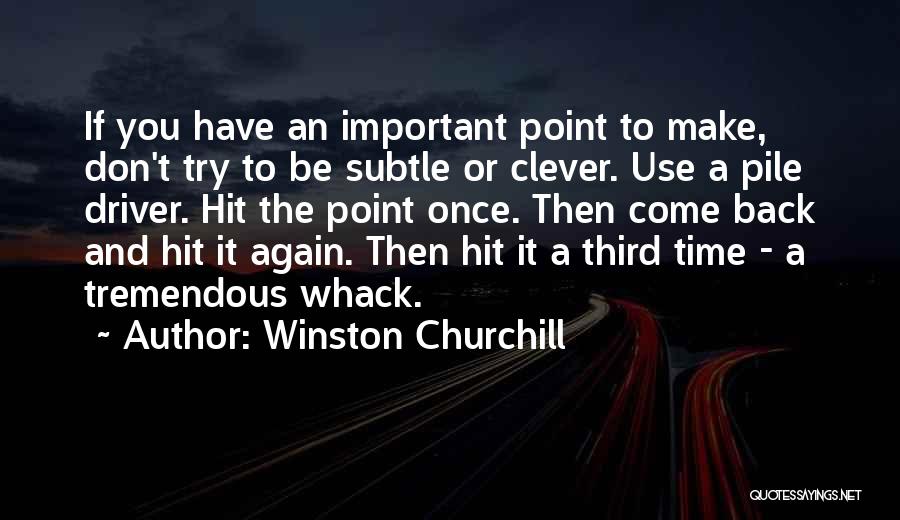 Don't Come Back Again Quotes By Winston Churchill