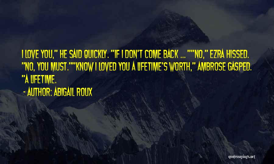 Don't Come Back Love Quotes By Abigail Roux