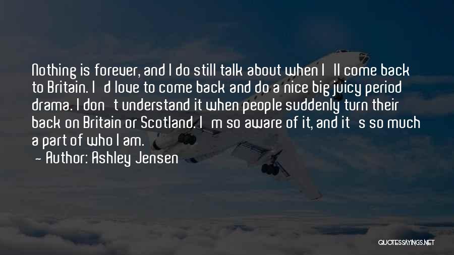 Don't Come Back Love Quotes By Ashley Jensen