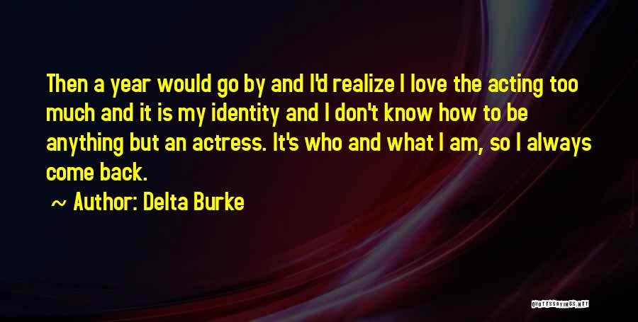 Don't Come Back Love Quotes By Delta Burke
