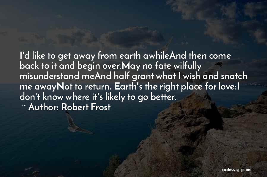 Don't Come Back Love Quotes By Robert Frost