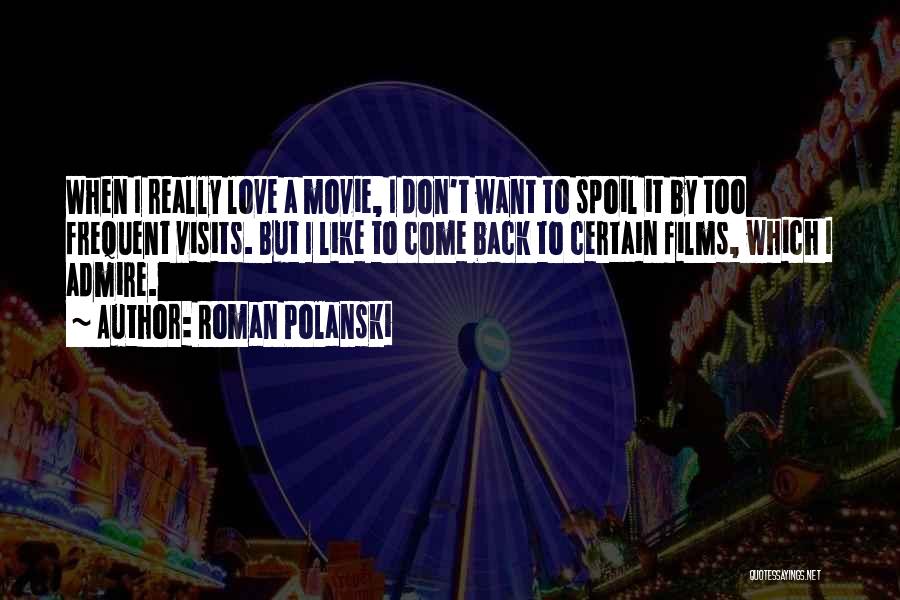 Don't Come Back Love Quotes By Roman Polanski
