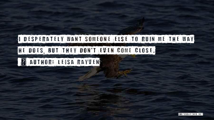 Don't Come Close To Me Quotes By Leisa Rayven