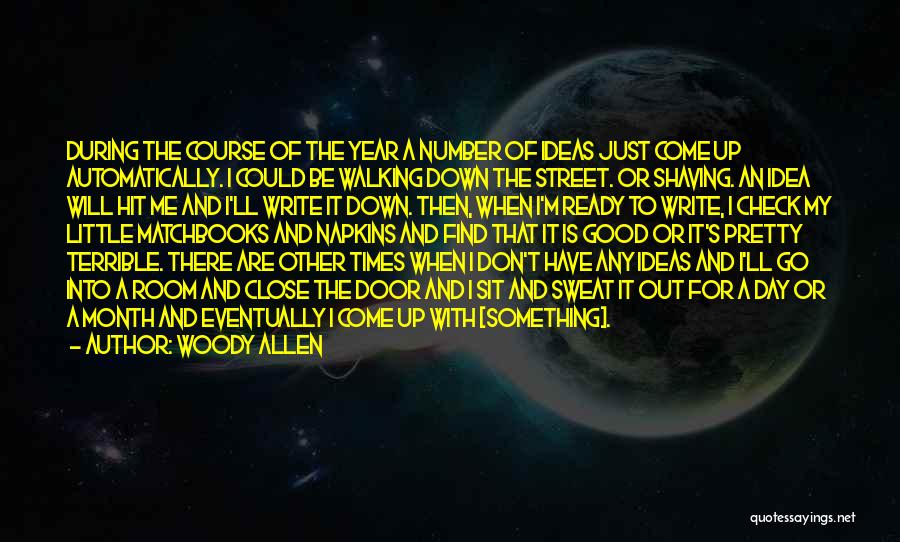 Don't Come Close To Me Quotes By Woody Allen