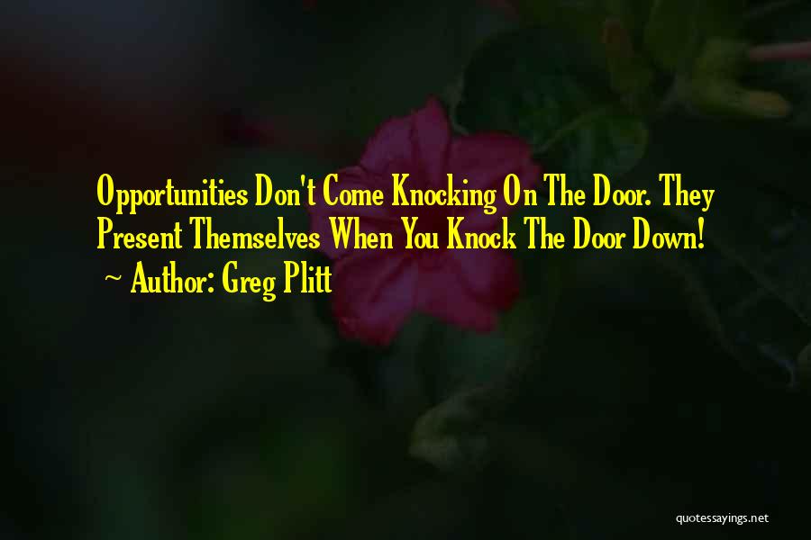 Don't Come Knocking Quotes By Greg Plitt