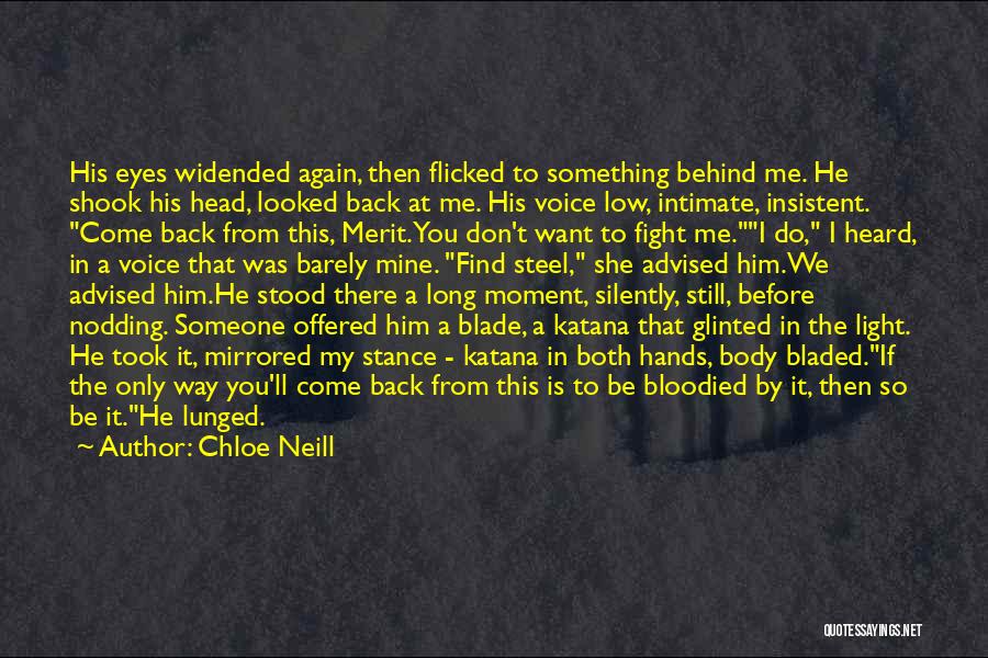 Don't Come To Me Again Quotes By Chloe Neill