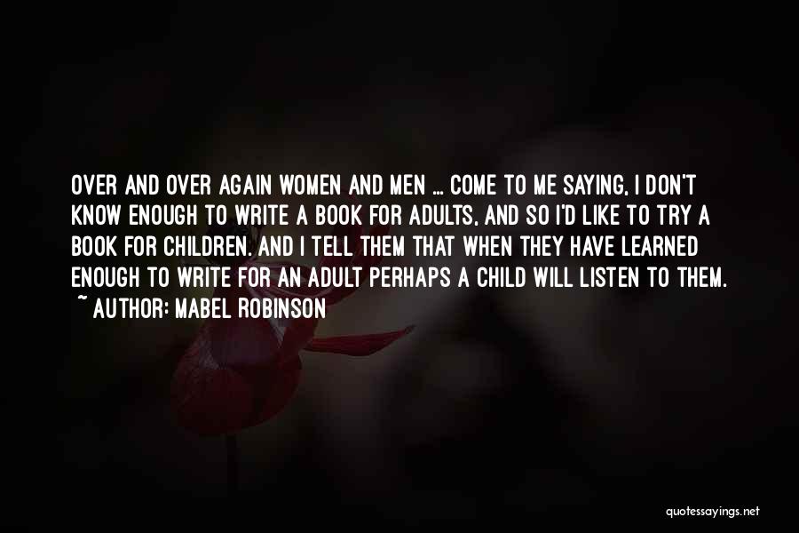 Don't Come To Me Again Quotes By Mabel Robinson