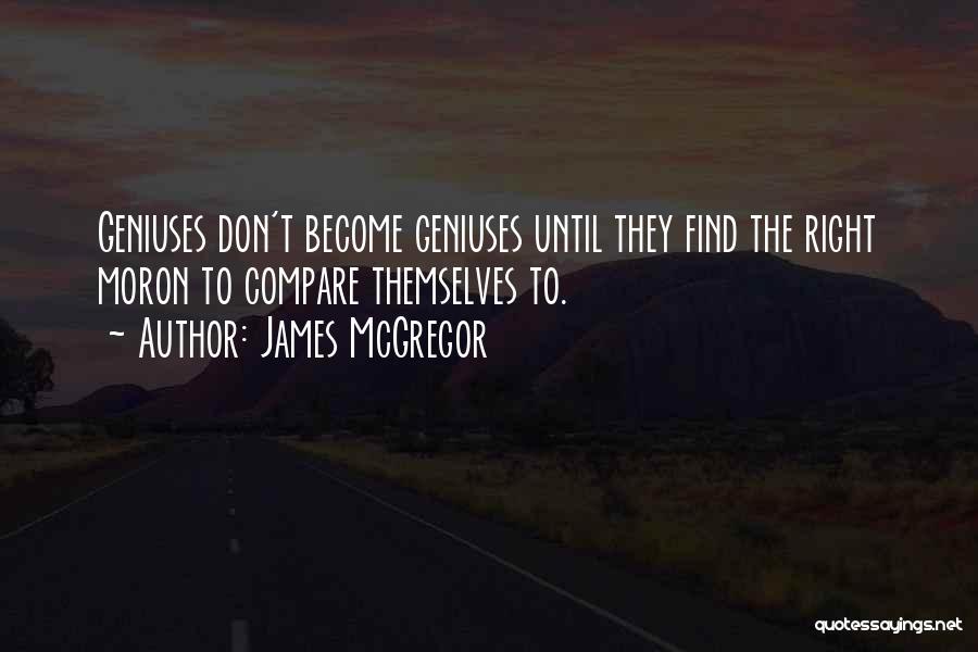 Don't Compare Me To You Quotes By James McGregor
