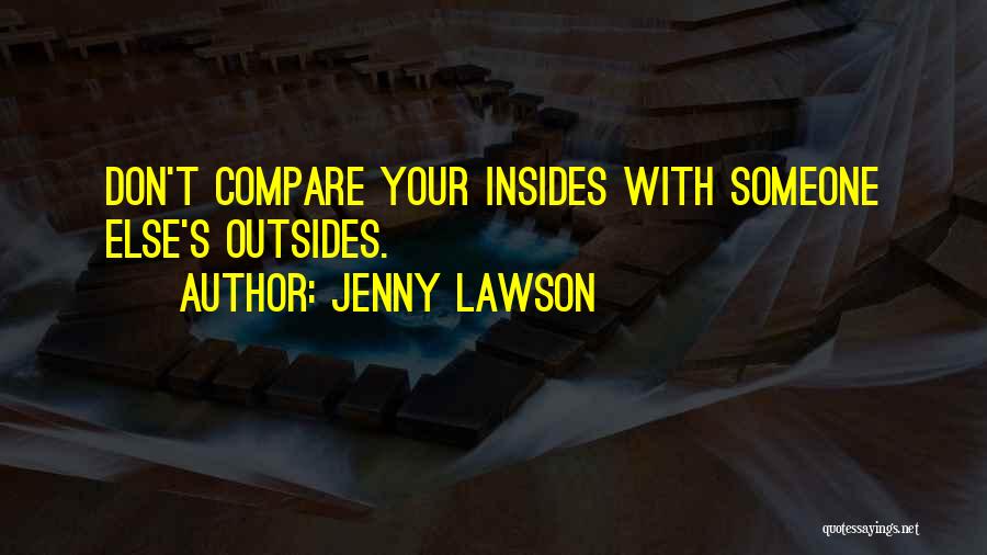 Don't Compare Me To You Quotes By Jenny Lawson