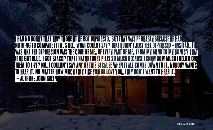 Don't Compare Me To You Quotes By John Green