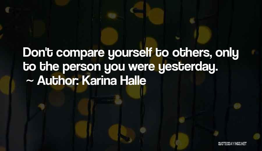 Don't Compare Me To You Quotes By Karina Halle