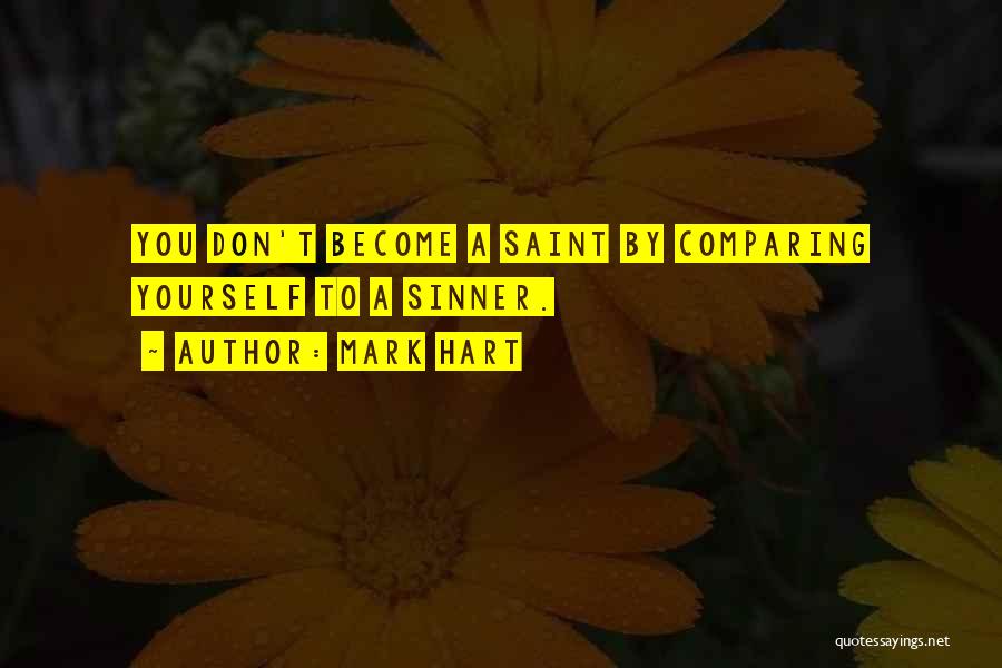 Don't Compare Me To You Quotes By Mark Hart