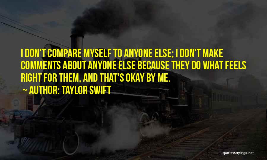 Don't Compare Me To You Quotes By Taylor Swift