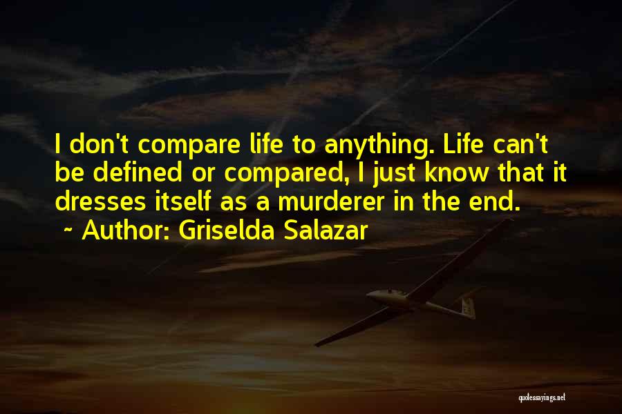 Don't Compare Us Quotes By Griselda Salazar