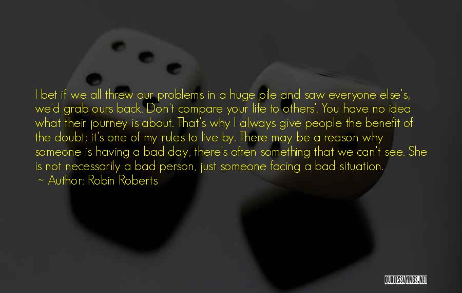 Don't Compare Us Quotes By Robin Roberts