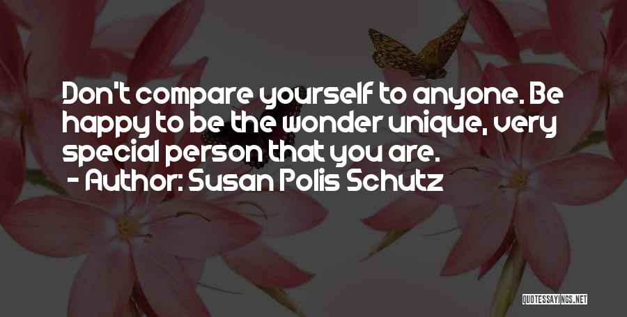Don't Compare Us Quotes By Susan Polis Schutz