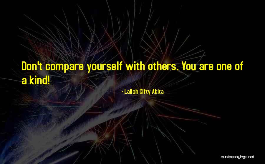 Don't Compare With Others Quotes By Lailah Gifty Akita