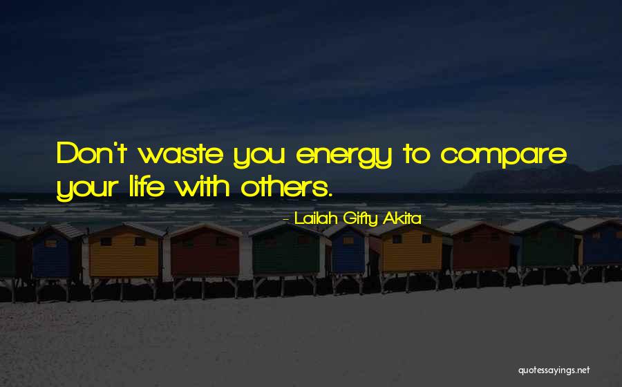 Don't Compare With Others Quotes By Lailah Gifty Akita