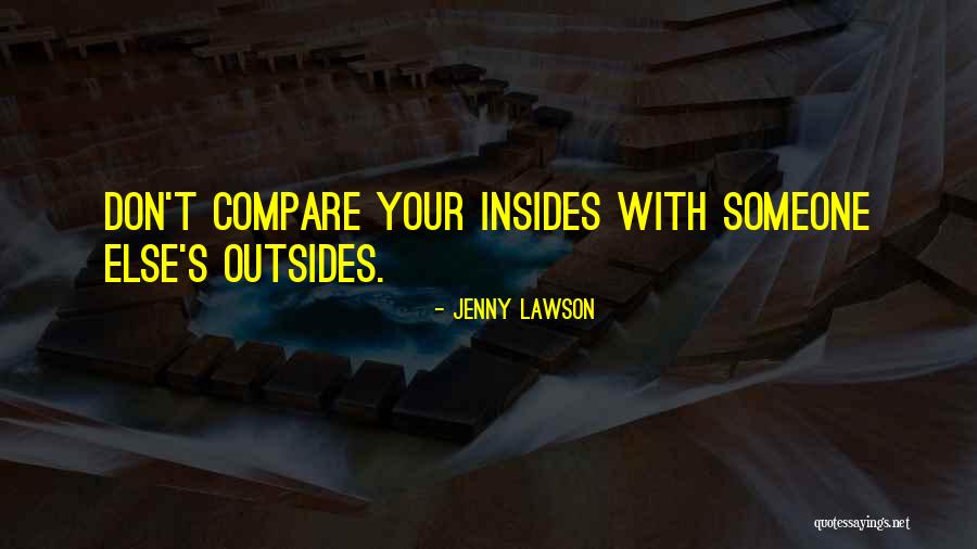 Don't Compare Yourself To Me Ever Quotes By Jenny Lawson Don't Compare Yourself To Me Ever Quotes By Jenny Lawson
