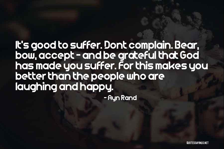 Dont Complain Quotes By Ayn Rand Dont Complain Quotes By Ayn Rand