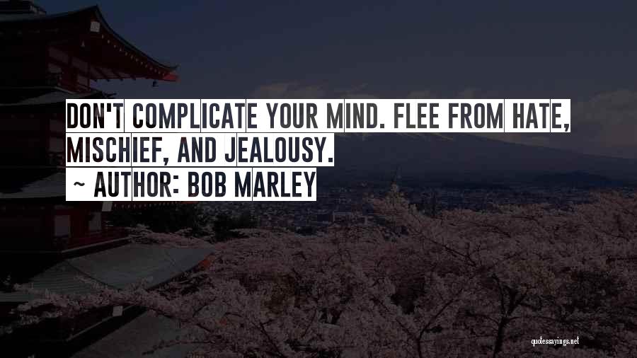 Don't Complicate Things Quotes By Bob Marley