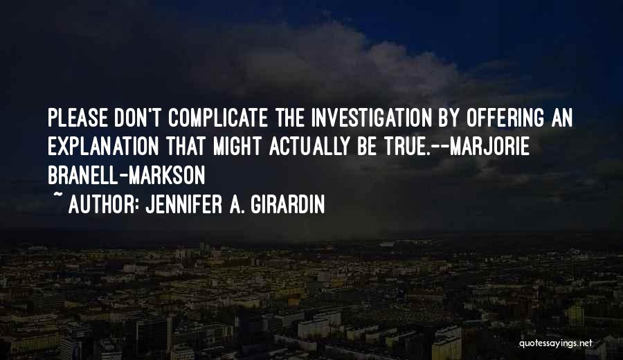 Don't Complicate Things Quotes By Jennifer A. Girardin