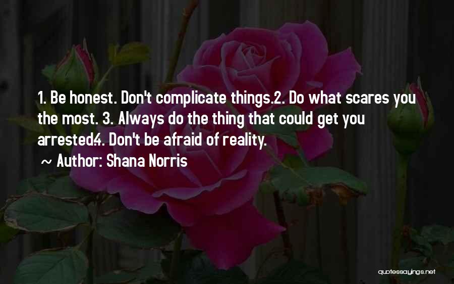 Don't Complicate Things Quotes By Shana Norris