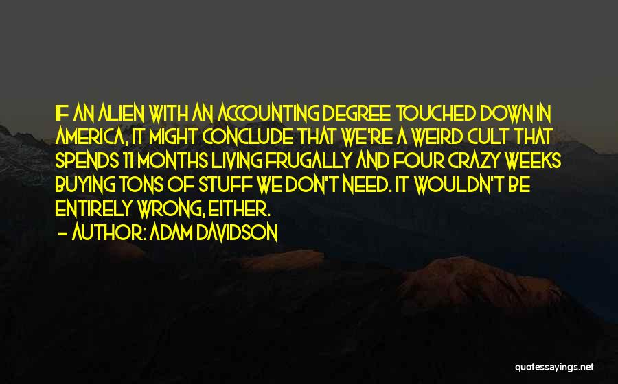 Don't Conclude Quotes By Adam Davidson