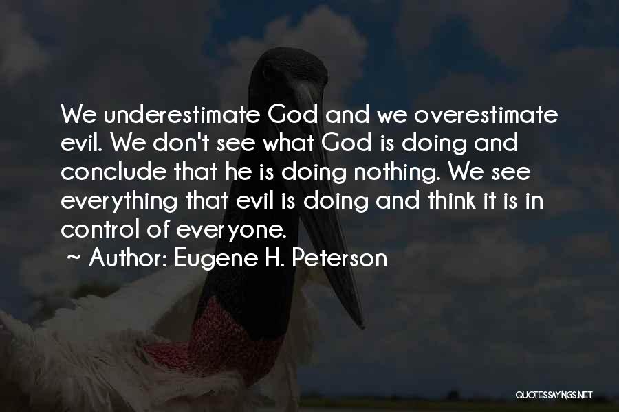 Don't Conclude Quotes By Eugene H. Peterson