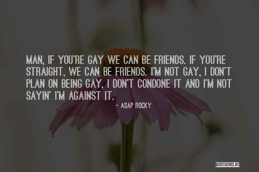 Don't Condone Quotes By ASAP Rocky