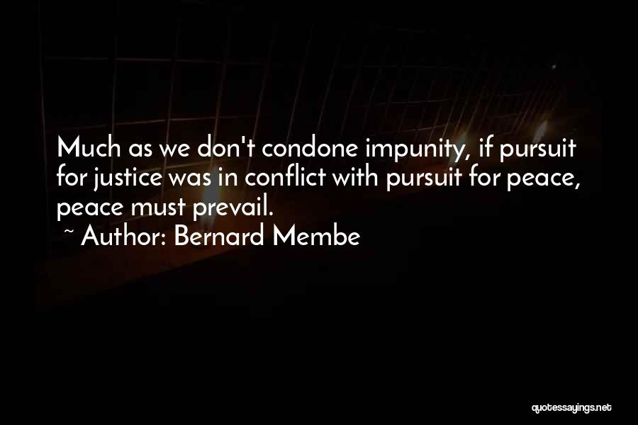 Don't Condone Quotes By Bernard Membe