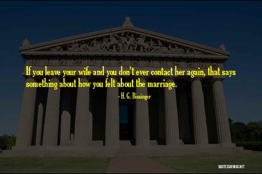 Don't Contact Me Again Quotes By H. G. Bissinger Don't Contact Me Again Quotes By H. G. Bissinger