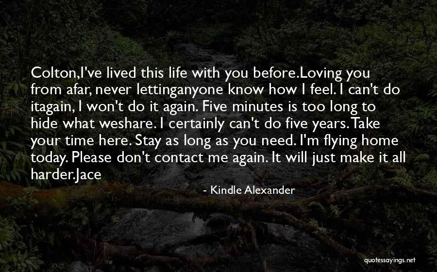 Don't Contact Me Again Quotes By Kindle Alexander Don't Contact Me Again Quotes By Kindle Alexander