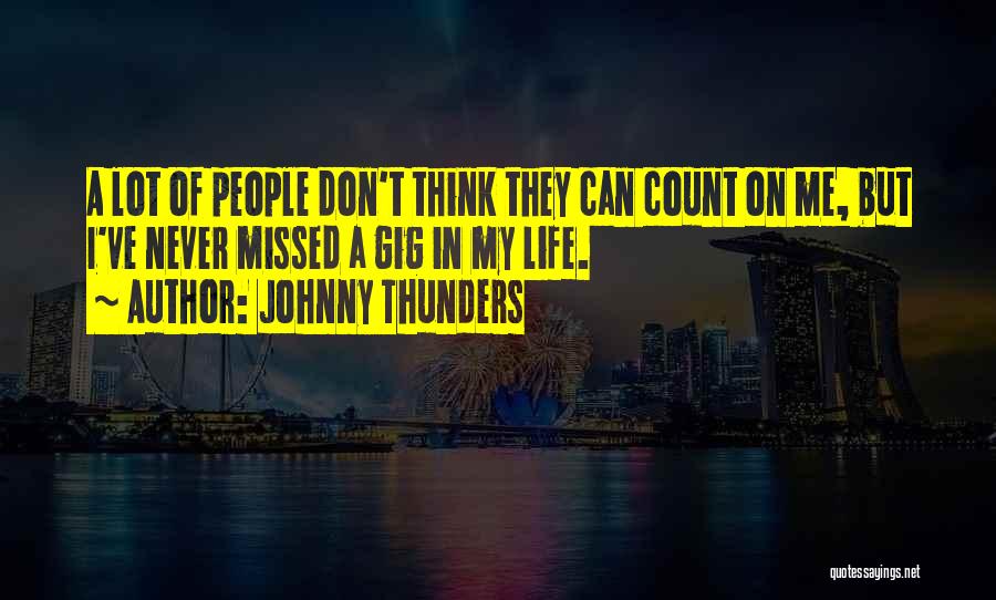 Don't Count On Me Quotes By Johnny Thunders